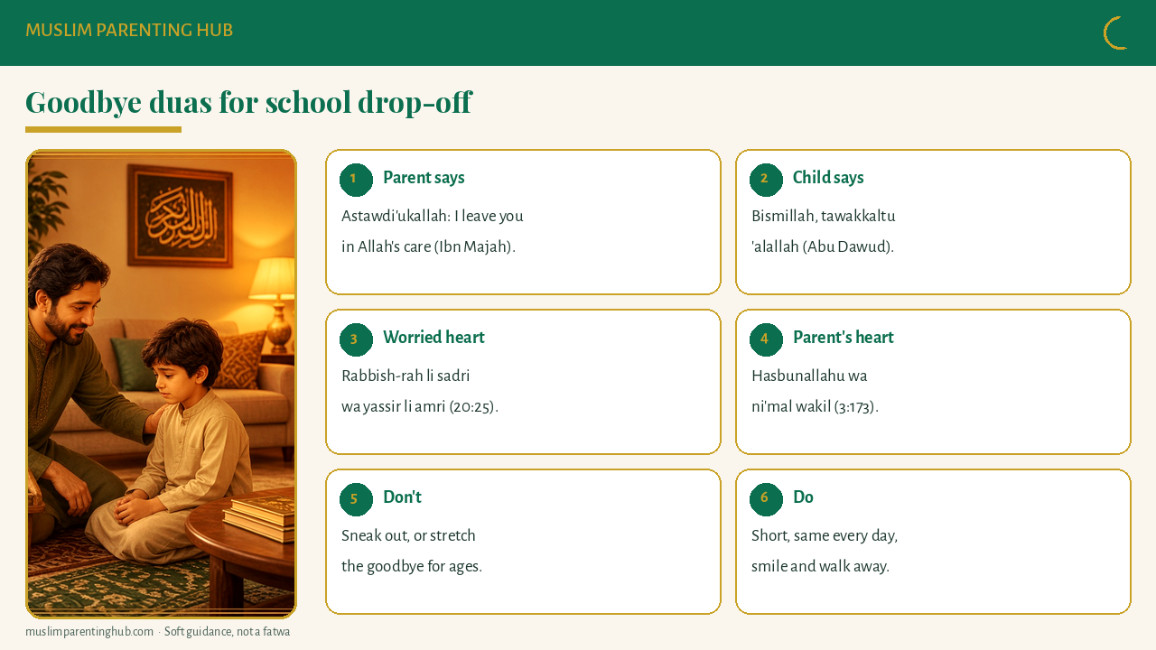 Goodbye duas for kids at school drop-off: Astawdi’ukallah, Bismillah tawakkaltu and a dua for a calm heart