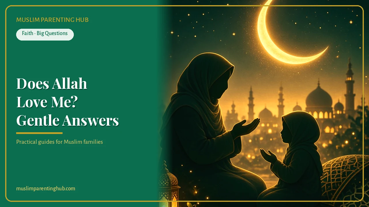 Does Allah Love Me? How to Answer Kids’ Tender Question (Ages 3–10) cover